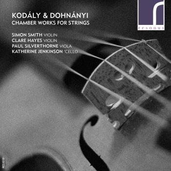 Cover Kodály and Dohnányi: Chamber Works for Strings