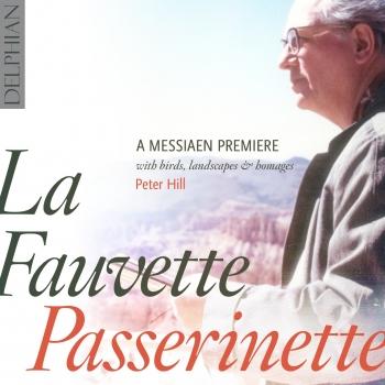 Cover La Fauvette Passerinette: A Messiaen Premiere, With Birds, Landscapes & Homages