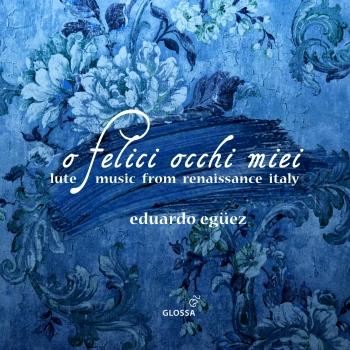 Cover 'O felice occhi miei' - Lute Music from Renaissance Italy