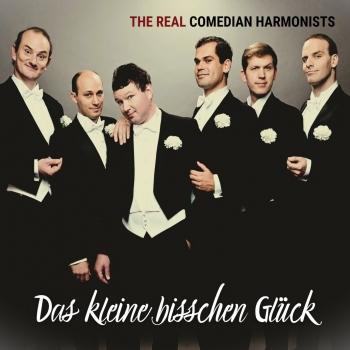 Cover The Real Comedian Harmonists: Das kleine bisschen Glück