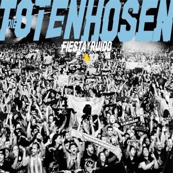 Cover Fiesta y Ruido: Die Toten Hosen live in Argentinien