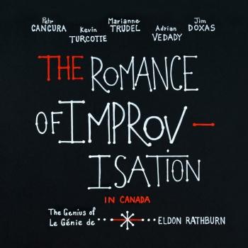 Cover The Romance of Improvisation in Canada: The Genius of Eldon Rathburn
