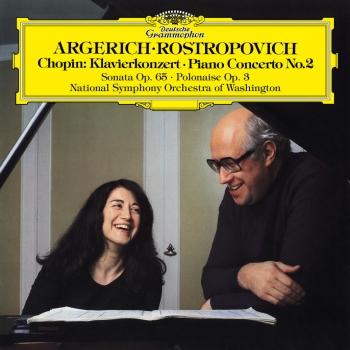 Cover Chopin: Piano Concerto No. 2 in F Minor, Op. 2, Introduction & Polonaise brillante & Cello Sonata in G Minor, Op. 65 (Remastered)