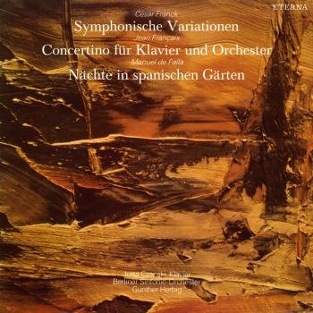 Cover Franck: Symphonische Variationen / Françaix: Concertino für Klavier und Orchester / de Falla: Nächte in spanischen Gärten (Remastered)