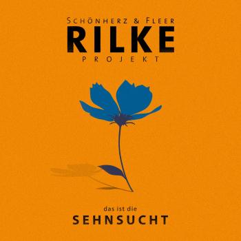 Cover Rilke Projekt - das ist die SEHNSUCHT