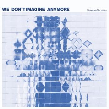 Cover We Don't Imagine Anymore