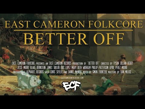 Video East Cameron Folkcore - Better Off 