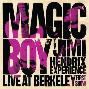 Cover Magic Boy: The Jimi Hendrix Experience Live At Berkeley (Remastered First Show)