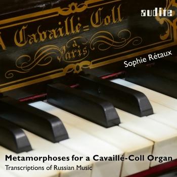 Cover Metamorphoses for a Cavaillé-Coll Organ (Transcriptions of Russian Music)