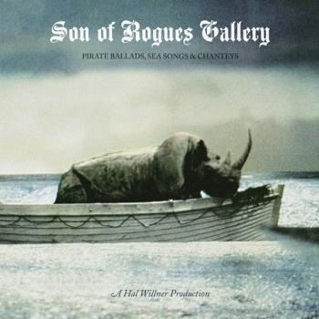 Cover Son Of Rogues Gallery: Pirate Ballads, Sea Songs & Chanteys