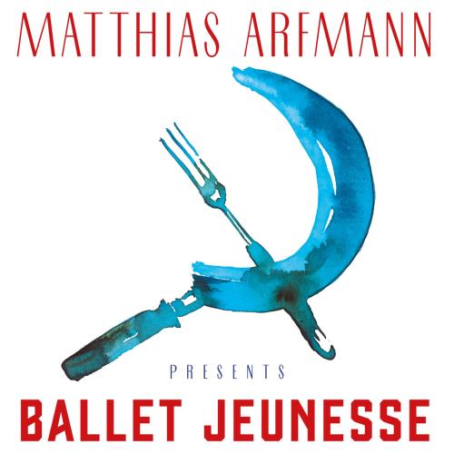 Cover Matthias Arfmann Presents 'Ballet Jeunesse'