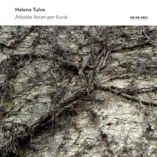 Cover Helena Tulve: Arboles Lloran por Lluvia