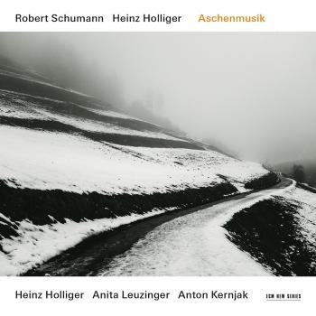 Cover Robert Schumann / Heinz Holliger: Aschenmusik