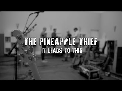Video The Pineapple Thief - It Leads to This