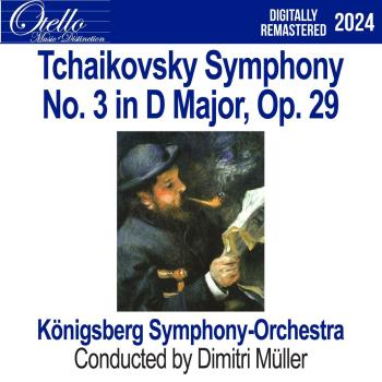 Cover Tchaikovsky: Symphony No. 3 in D Major, Op. 29 (Remastered)