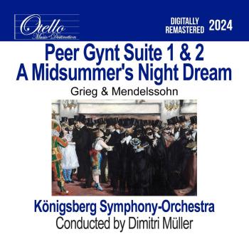 Cover Peer Gynt: Suite 1 & 2 - A Midsummers Night Dream, Grieg & Mendelssohn (Remastered)
