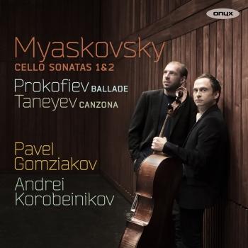 Cover Myaskovsky: Cello Sonatas 1 & 2 - Prokofiev: Ballade - Taneyev: Canzona