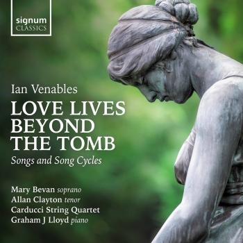 Cover Ian Venables: Love Lives Beyond the Tomb – Songs and Song Cycles