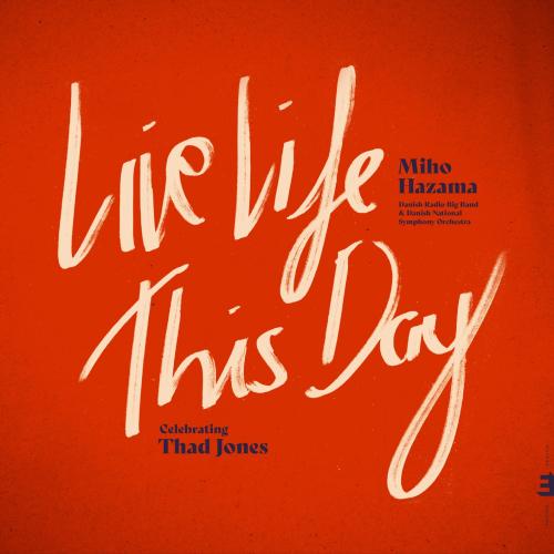 Cover Live Life This Day: Celebrating Thad Jones