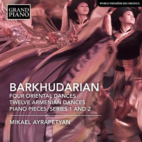 Cover Barkhudarian: 4 Oriental Dances, 12 Armenian Dances & Piano Pieces