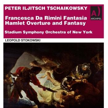 Cover Tchaikovsky: Francesca da Rimini, Op. 32, TH 46 & Hamlet Overture-Fantasia, Op. 67, TH 53 (Remastered)