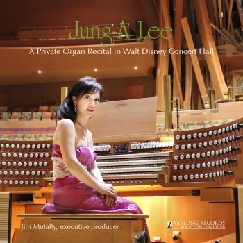 Cover A Private Organ Recital in Walt Disney Concert Hall