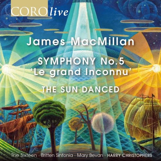 Cover James MacMillan: Symphony No. 5 'Le grand Inconnu' & The Sun Danced