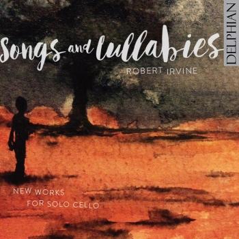 Cover Songs & Lullabies: New Works for Solo Cello