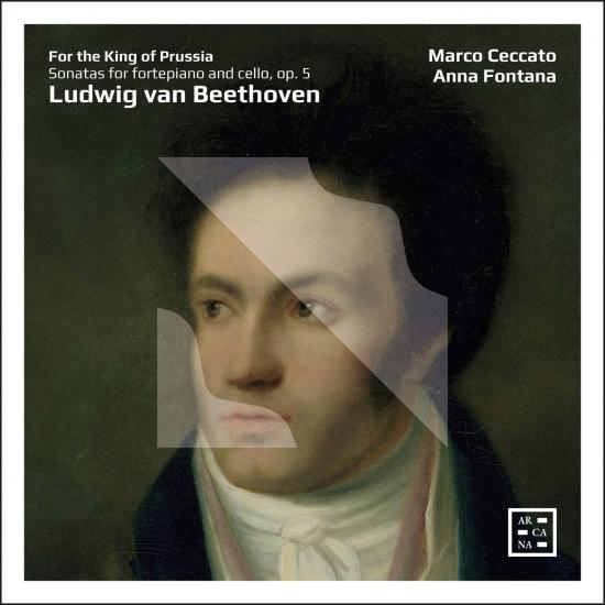 Cover For the King of Prussia - Beethoven: Sonatas for Fortepiano and Cello, Op. 5