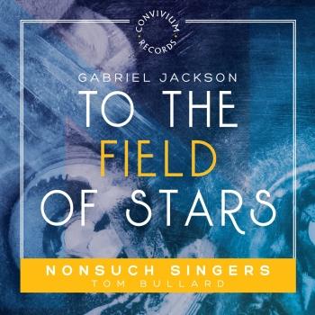 Cover Gabriel Jackson: To the Field of Stars