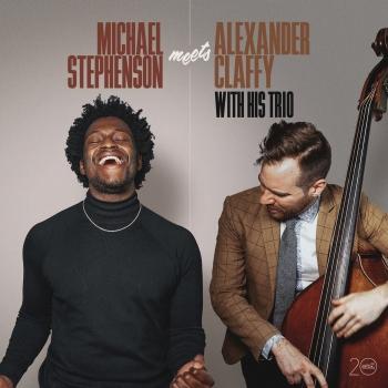 Cover Michael Stephenson Meets Alexander Claffy with His Trio