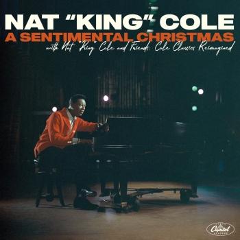 Cover A Sentimental Christmas With Nat King Cole And Friends: Cole Classics Reimagined (Remastered)