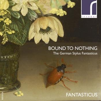 Cover Bound to Nothing: The German Stylus Fantasticus