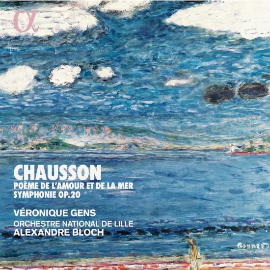 Cover Chausson: Poème de l'amour et de la mer & Symphonie Op. 20