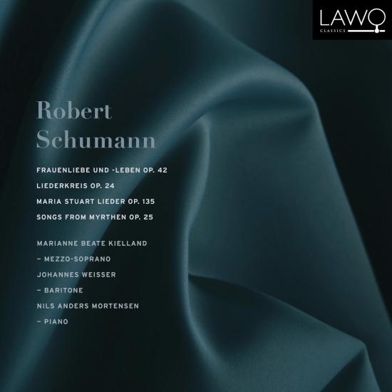 Cover Robert Schumann: Frauenliebe und -leben, Op. 42 - Liederkreis, Op. 24 - Gedichte der Königin Maria Stuart, Op. 135 - Songs from Myrthen, Op. 25