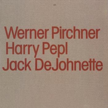 Cover Werner Pirchner, Harry Pepl, Jack DeJohnette (Remastered)