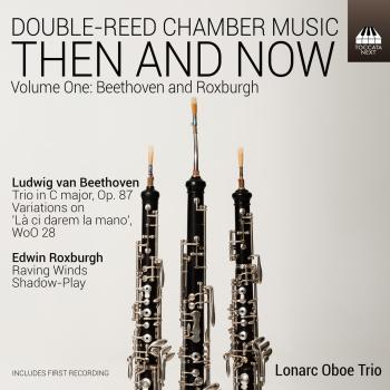Cover Double-Reed Chamber Music, Then & Now, Vol. 1: Beethoven & Roxburgh