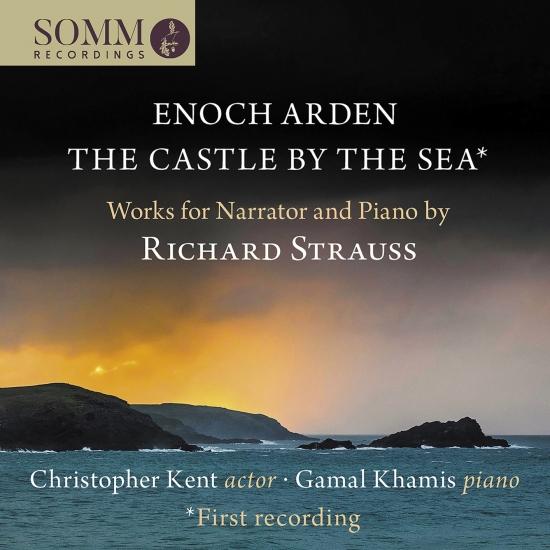 Cover R. Strauss: Enoch Arden, Op. 38, TrV 181 & The Castle by the Sea, TrV 191