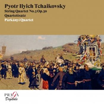Cover Pyotr Ilyich Tchaikovsky: String Quartet No. 3, Quartettsatz (Remastered)