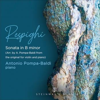 Cover Respighi: Violin Sonata in B Minor, P. 110 (Arr. A. Pompa-Baldi for Piano)