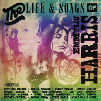 Cover The Life & Songs Of Emmylou Harris: An All-Star Concert Celebration (Live)