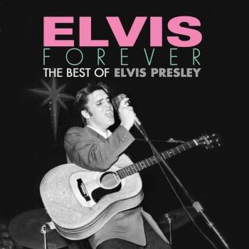 Cover Elvis Forever: The Best of Elvis Presley (Remastered)