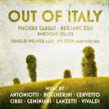 Cover Out of Italy: Music by Antoniotti, Boccherini, Cervetto, Cirri, Geminiani, Lanzetti, Vivaldi