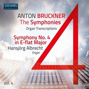 Cover The Bruckner Symphonies, Vol. 4 – Organ Transcriptions