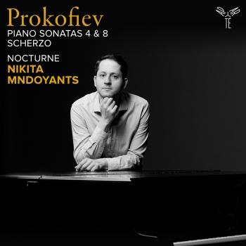 Cover Prokofiev: Piano Sonatas Nos. 4 & 8, Scherzo - Mndoyants: Nocturne