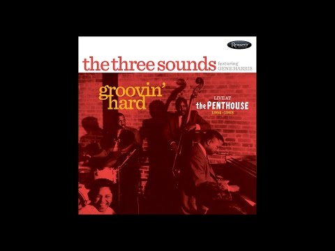 Video The Three Sounds feat. Gene Harris | Groovin' Hard: Live at the Penthouse (1964-1968)