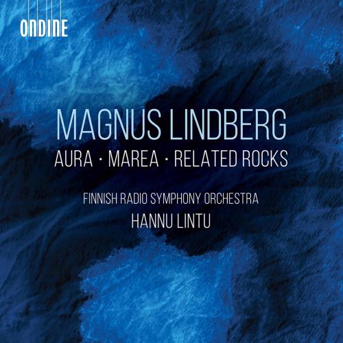 Cover Magnus Lindberg: Aura, Marea & Related Rocks (Live)