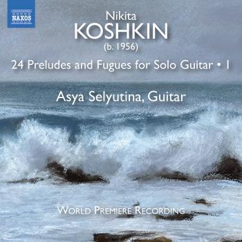 Cover Nikita Koshkin: 24 Preludes & Fugues for Solo Guitar, Vol. 1