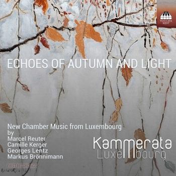 Cover Echoes of Autumn and Light: New Chamber Music from Luxembourg