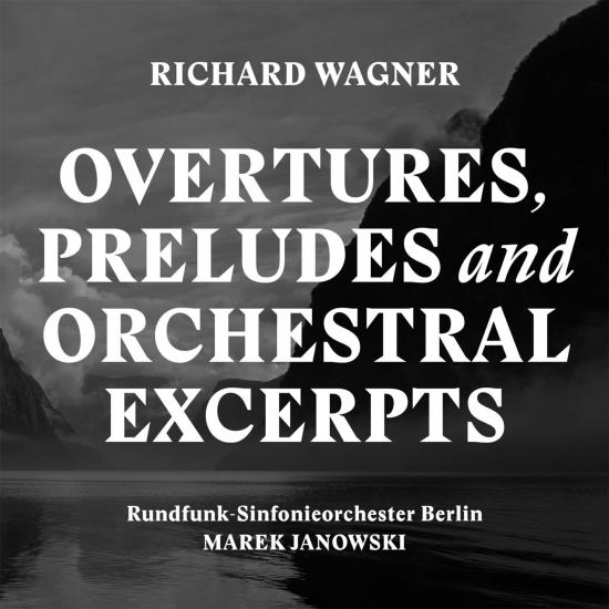 Cover Wagner: Overtures, Preludes & Orchestral Excerpts